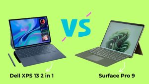So sánh Dell XPS 13 2 in 1 với Surface Pro 9: Chọn dòng nào để hợp với nhu cầu?